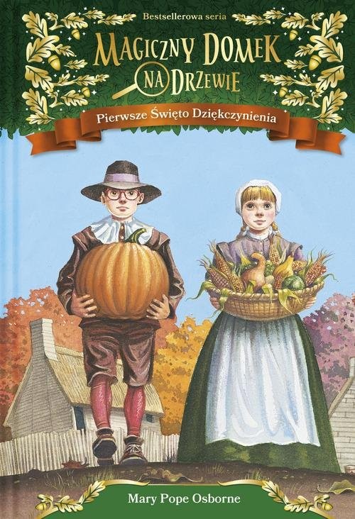 okładka Magiczny domek na drzewie 27 Pierwsze Święto Dziękczynienia książka | Osborne Mary Pope