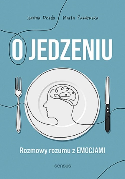 okładka Jedzenie emocjonalne i inne podjadania Jak poprawić swoje relacje z jedzeniem książka | Joanna Derda, Marta Pawłowska