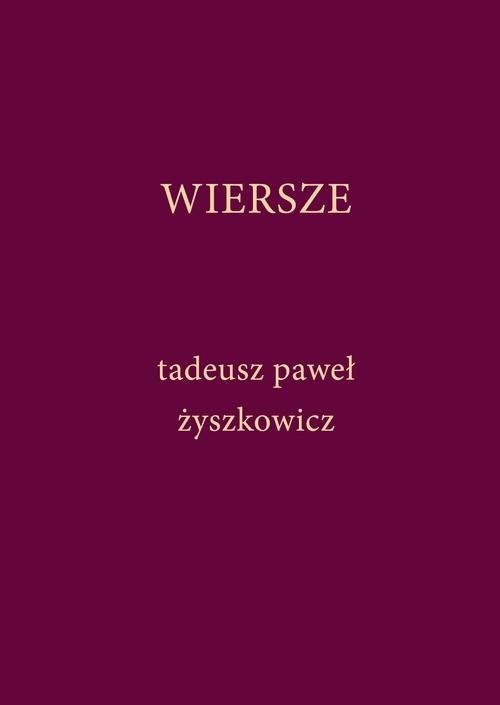 okładka Wiersze książka | Tadeusz Paweł Żyszkowicz