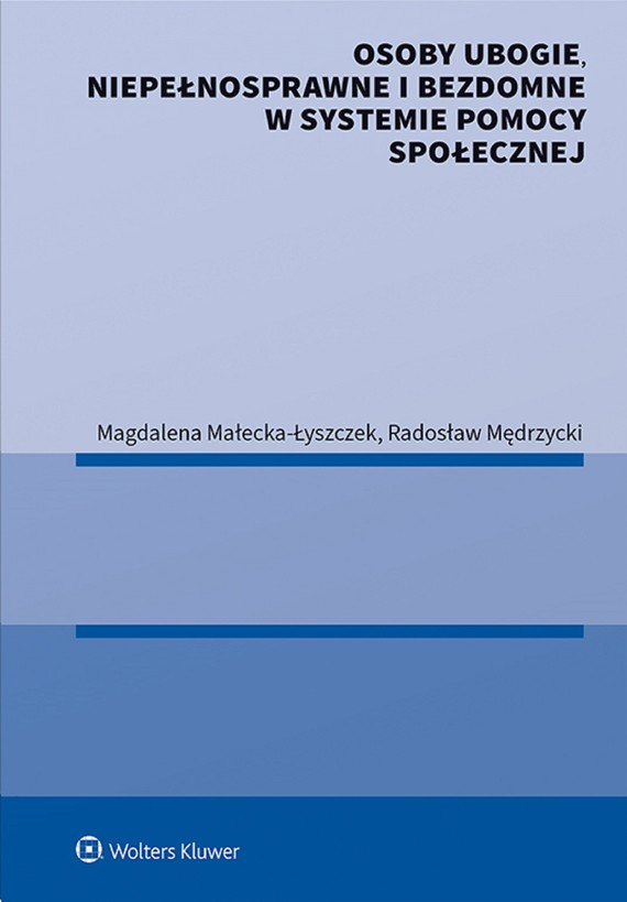 okładka Osoby ubogie, niepełnosprawne i bezdomne w systemie pomocy społecznej (pdf) ebook | pdf | Magdalena Małecka-Łyszczek, Radosław Mędrzycki