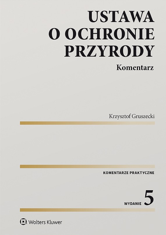 okładka Ustawa o ochronie przyrody. Komentarz (pdf) ebook | pdf | Krzysztof Gruszecki