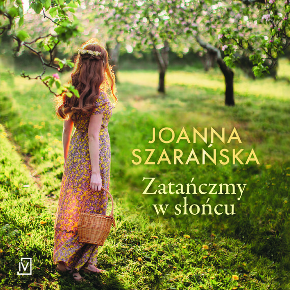 okładka Zatańczmy w słońcuaudiobook | MP3 | Joanna Szarańska