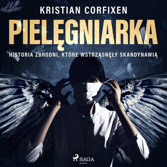 okładka Pielęgniarka - Historia zbrodni, które wstrząsnęły Skandynawiąaudiobook | MP3 | Kristian Corfixen