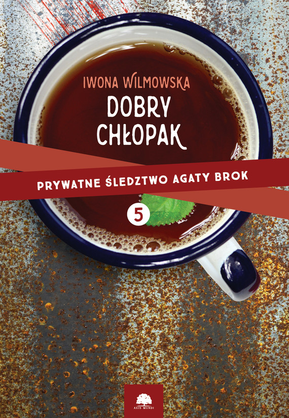 okładka Dobry chłopak. Prywatne śledztwo Agaty Brok. t.5 ebook | epub, mobi | Iwona Wilmowska