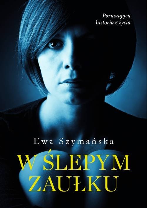 okładka W ślepym zaułku książka | Ewa Szymańska