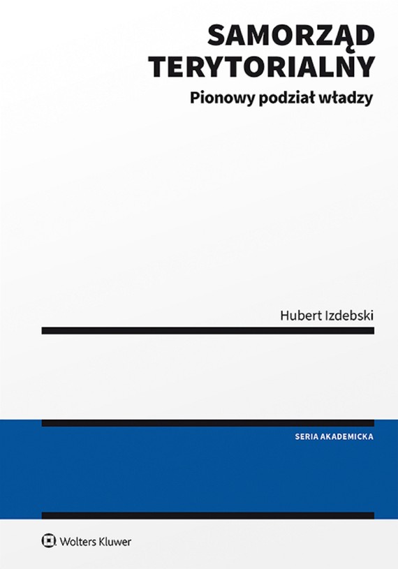 okładka Samorząd terytorialny. Pionowy podział władzy (pdf)ebook | pdf | Hubert Izdebski