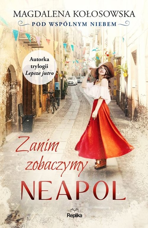 okładka Zanim zobaczymy Neapol Pod wspólnym niebem książka | Magdalena Kołosowska