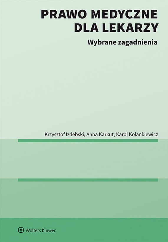 okładka Prawo medyczne dla lekarzy. Wybrane zagadnienia (pdf)ebook | pdf | Krzysztof Izdebski, Anna Karkut, Karol Kolankiewicz