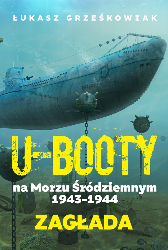 okładka U-Booty na Morzu Śródziemnym 1943-1944. Zagłada ebook | epub, mobi | Łukasz Grześkowiak