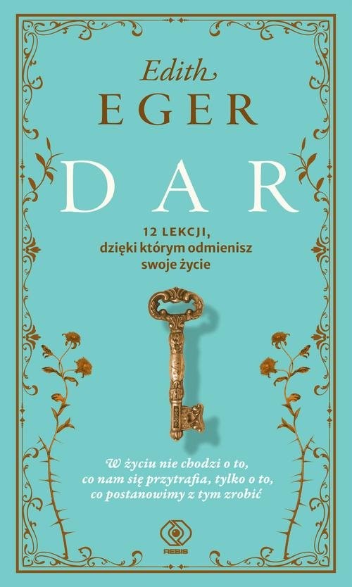 okładka Dar. 12 lekcji dzięki którym odmienisz swoje życie książka | Edith Eva Eger