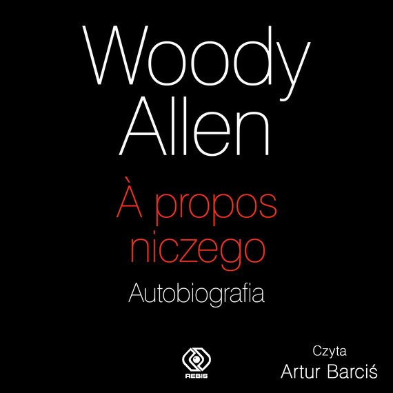 okładka A propos niczego. Autobiografiaaudiobook | MP3 | Allen Woody