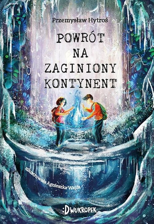 okładka Powrót na Zaginiony Kontynent książka | Hytroś Przemysław