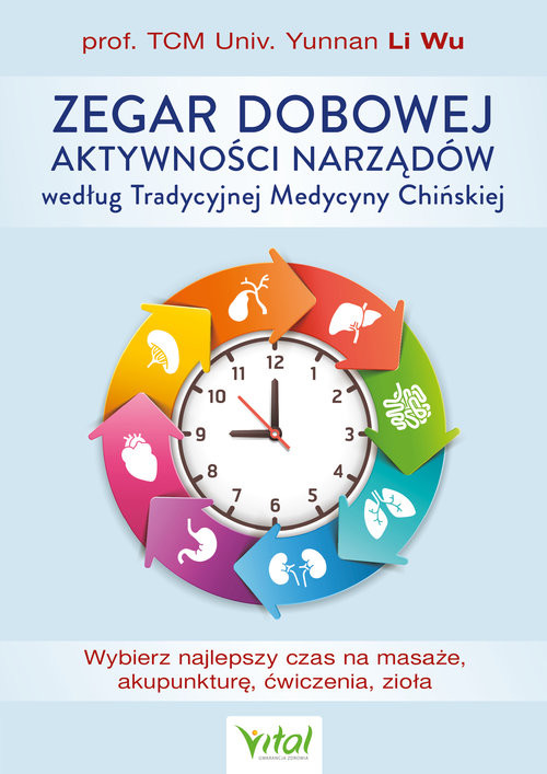 okładka Zegar dobowej aktywności narządów według Tradycyjnej Medycyny Chińskiej książka | Wu Li