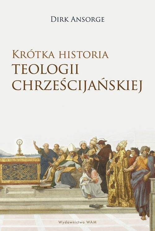 okładka Krótka historia teologii chrześcijańskiej książka | Dirk Ansorge