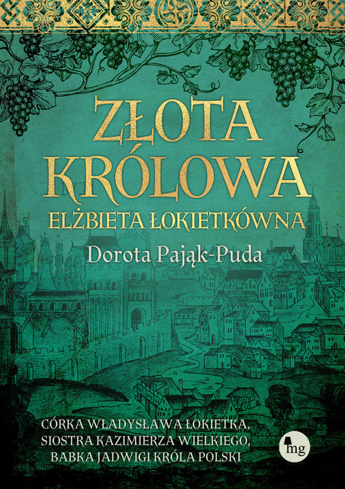 okładka Złota królowa Elżbieta Łokietkówna książka | Dorota Pająk-Puda