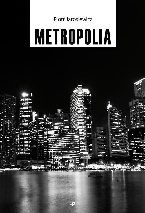okładka Metropolia książka | Piotr Jarosiewicz