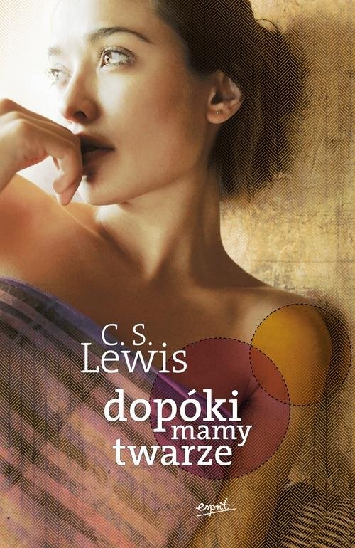 okładka Dopóki mamy twarze książka | C. S. Lewis