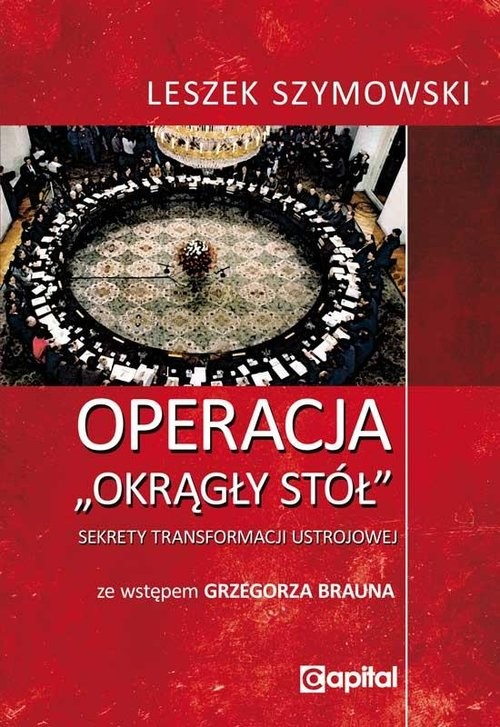 okładka Operacja Okrągły Stół książka | Leszek Szymowski