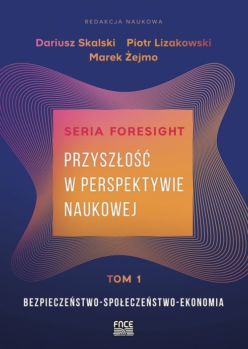okładka Przyszłość w perspektywie naukowej Tom 1książka |  | Skalski Dariusz, Piotr Lizakowski, Marek Żejmo