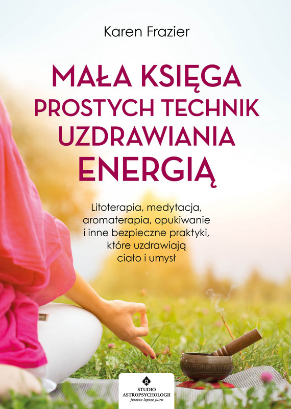 Mała księga prostych technik uzdrawiania energią - PDF