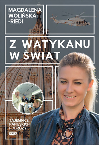 okładka Z Watykanu w świat. Tajemnice papieskich podróży
 książka | Magdalena Wolińska-Riedi