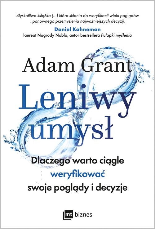 okładka Leniwy umysł Dlaczego warto ciągle weryfikować swoje poglądy i decyzje książka | Adam Grant