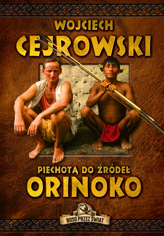 okładka Piechotą do źródeł Orinokoebook | epub, mobi | Wojciech Cejrowski