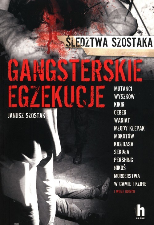 okładka Gangsterskie egzekucje książka | Janusz Szostak