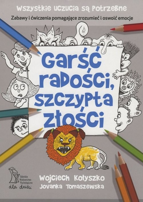okładka Garść radości szczypta złości książka | Wojciech Kołyszko, Jovanka Tomaszewska