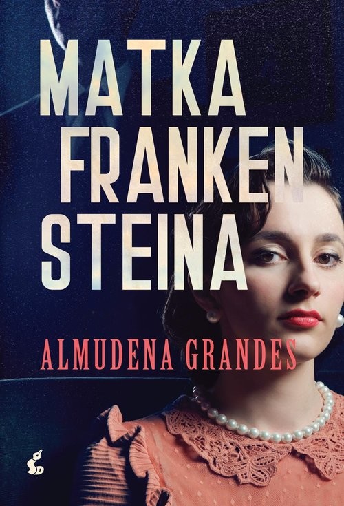 okładka Matka Frankensteinaksiążka |  | Almudena Grandes