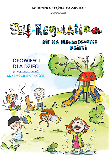 okładka Self-Regulation. Nie ma niegrzecznych dzieci
 książka | Agnieszka Stążka-Gawrysiak
