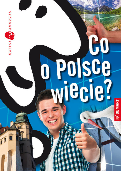 okładka Dzieci zgadują Co o Polsce wiecie?książka |  | Wieczorek Marzena