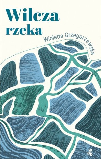 okładka Wilcza rzeka
książka |  | Wioletta Grzegorzewska