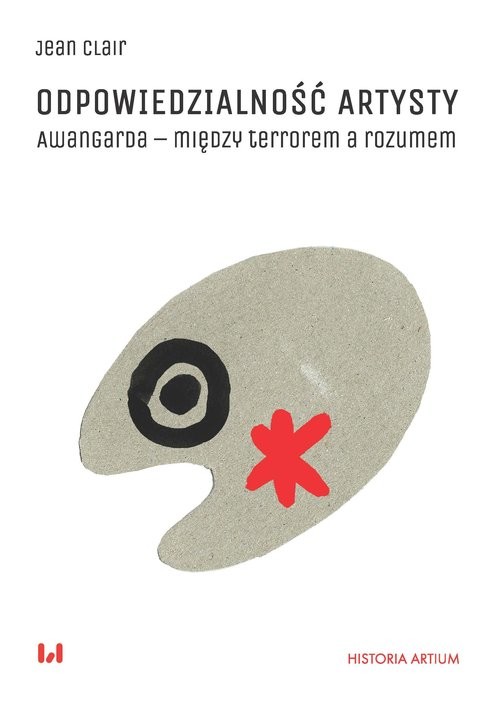 okładka Odpowiedzialność artysty Awangarda – między terrorem a rozumemksiążka |  | Jean Clair