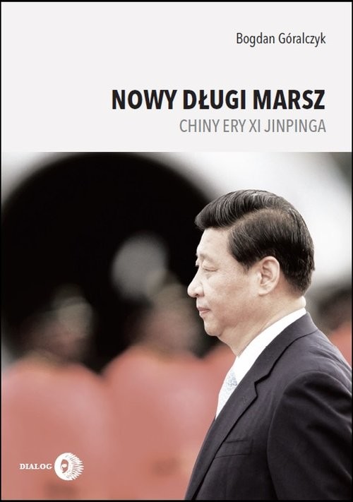 okładka Nowy długi marsz Chiny ery Xi Jinpingaksiążka |  | Bogdan Góralczyk
