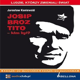 okładka Josip Broz Tito - kim był?audiobook | MP3 | Kaniewski Jarosław