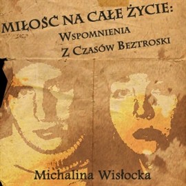 okładka Miłość na całe życie: Wspomnienia z czasów beztroskiaudiobook | MP3 | Michalina Wisłocka