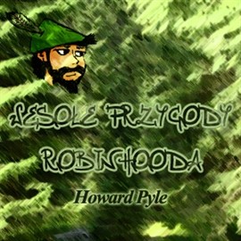 okładka Wesołe przygody Robin Hoodaaudiobook | MP3 | Howard Pyle