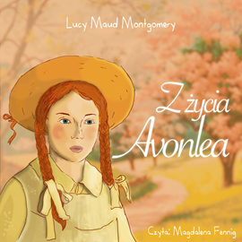 okładka Z życia Avonleaaudiobook | MP3 | Lucy Maud Montgomery