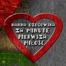 okładka Za minutę pierwsza miłośćaudiobook | MP3 | Hanna Ożogowska