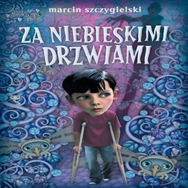 okładka Za niebieskimi drzwiami audiobook | MP3 | Marcin Szczygielski
