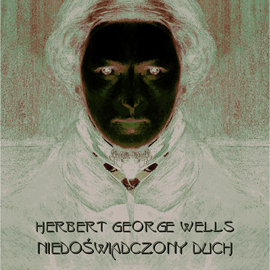 okładka Niedoświadczony duchaudiobook | MP3 | Herbert George Wells