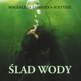 okładka Ślad wody audiobook | MP3 | Magdalena Zawadzka-Sołtysek