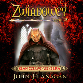 okładka Zwiadowcy cz. 13. Klan czerwonego lisaaudiobook | MP3 | John Flanagan