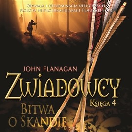okładka Zwiadowcy cz. 4. Bitwa o Skandięaudiobook | MP3 | John Flanagan