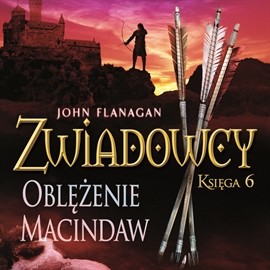 okładka Zwiadowcy. Oblężenie Macindaw audiobook | MP3 | John Flanagan