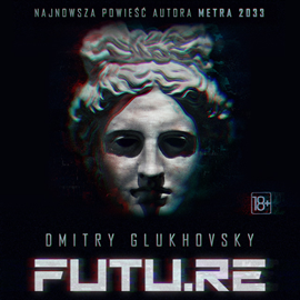okładka Futu.re audiobook | MP3 | Dmitry Glukhovsky