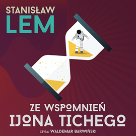 okładka Ze wspomnień Ijona Tichegoaudiobook | MP3 | Stanisław Lem