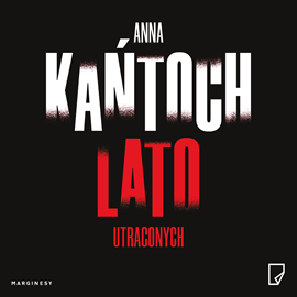 okładka Lato utraconych audiobook | MP3 | Anna Kańtoch