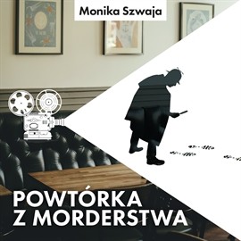 okładka Powtórka z morderstwa audiobook | MP3 | Monika Szwaja